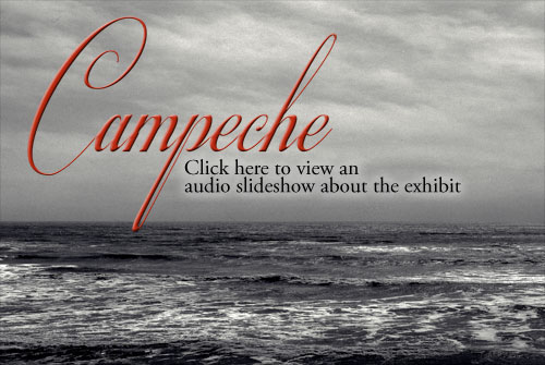 Click on the image to view a slideshow about the Campeche exhibit.