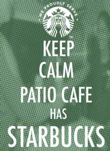 Graphic: Starbucks logo with "Keep Calm Patio Cafe Has Starbucks." Graphic created by The Signal Reporter Lindsay Floyd.