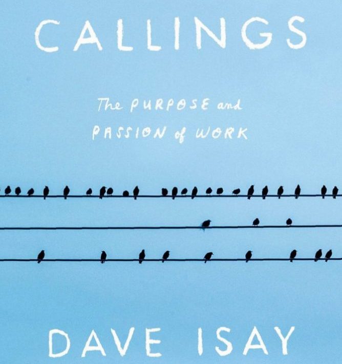 PHOTO: A cover of Dave Isay's book, "Callings: The Purpose and Passion of Work" that features a sky blue background with white, chalk-like lettering. It also includes three power lines with black birds sitting on them. Photo courtesy of Penguin Books.